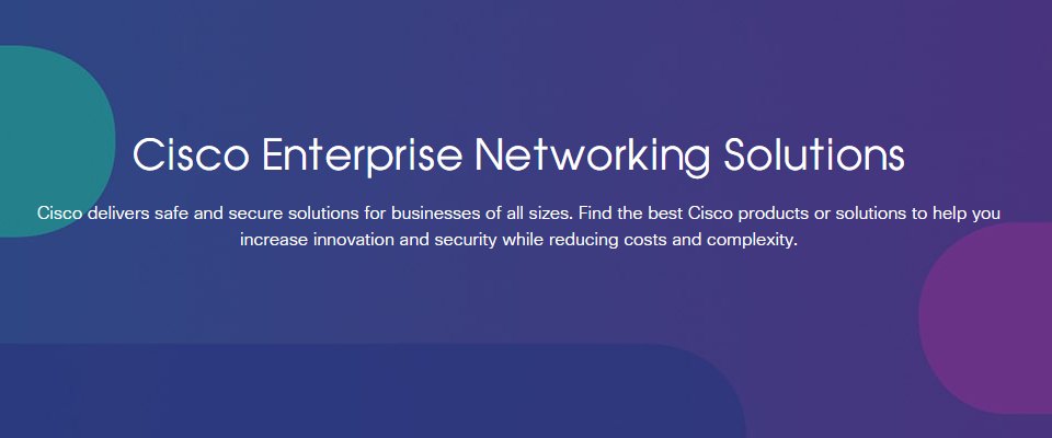 Cisco Enterprise Networking Solutions