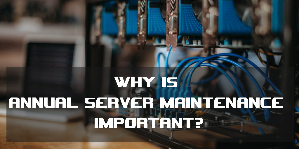 Why is annual server maintenance important?